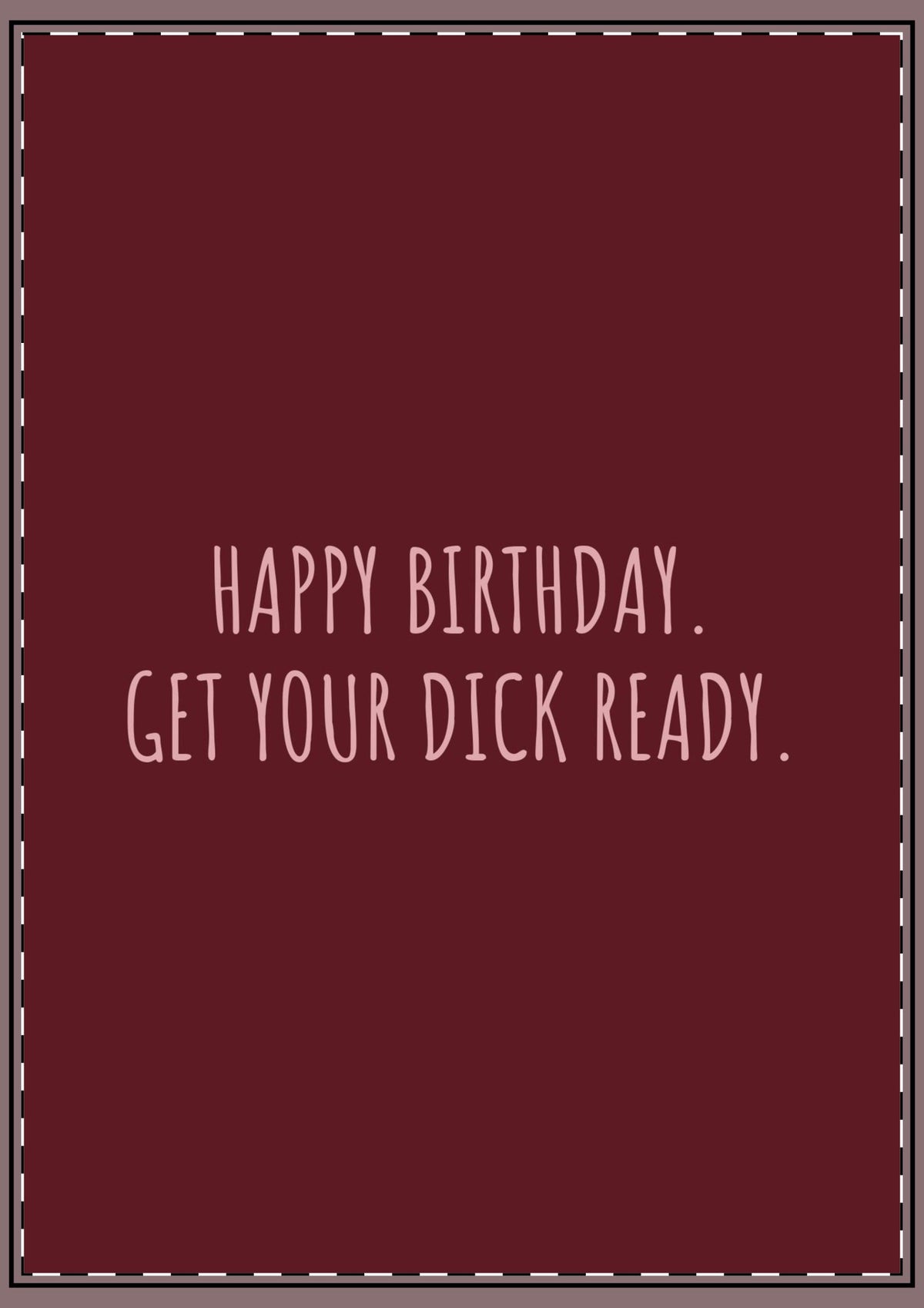 Get Your Dick Ready Birthday Card