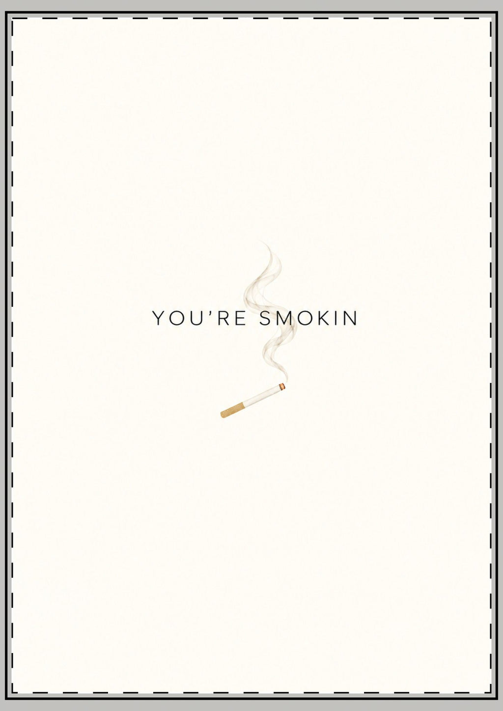 You're Smokin Card