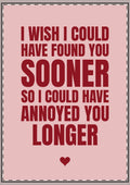 Annoyed You Longer Card