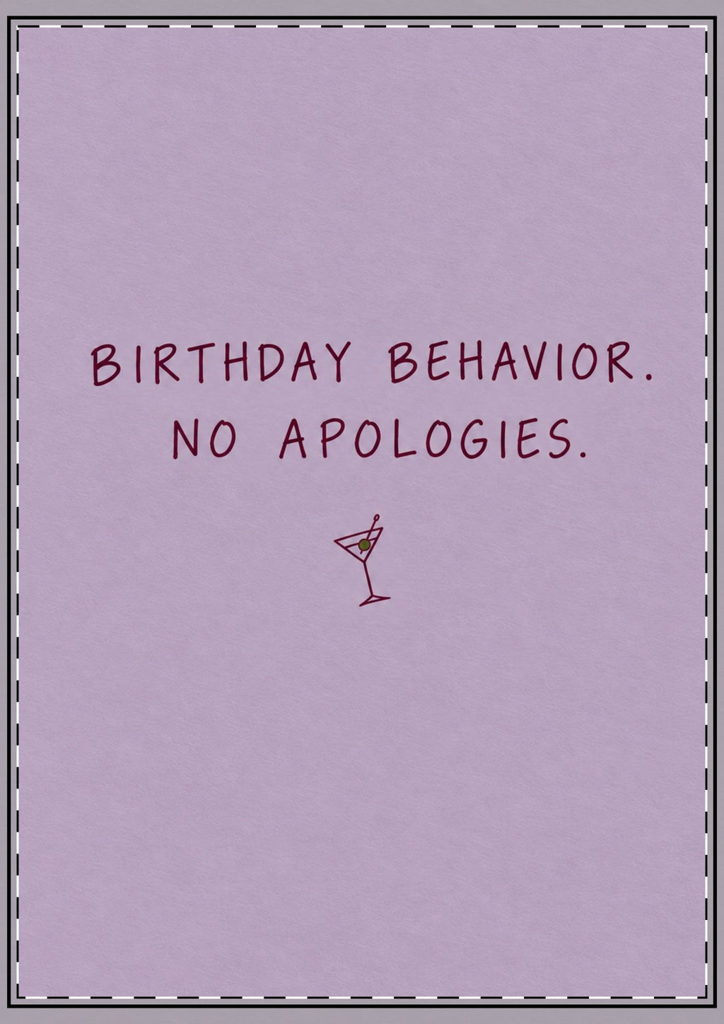 Birthday Behavior No Apologies Card
