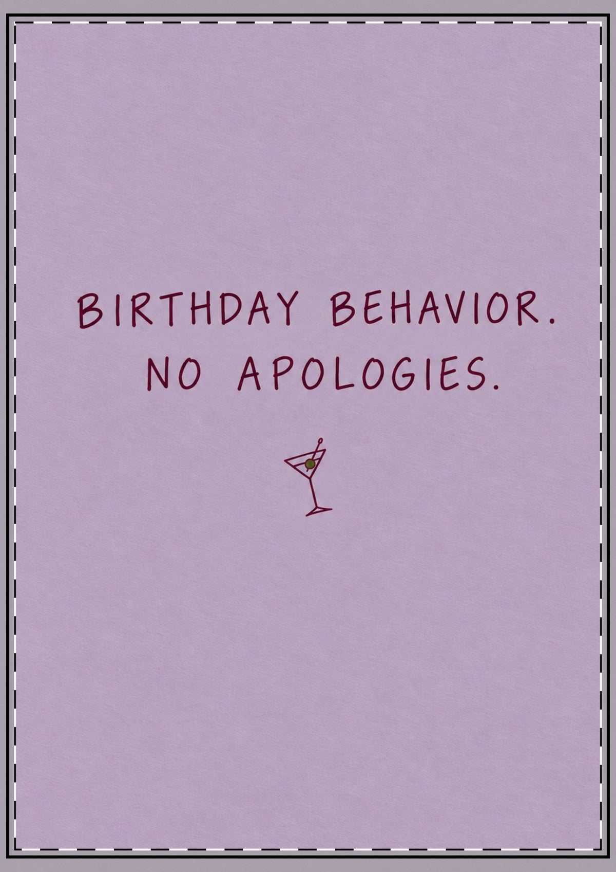Birthday Behavior No Apologies Card