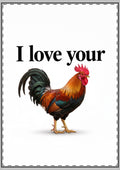 I Love Your Rooster Card