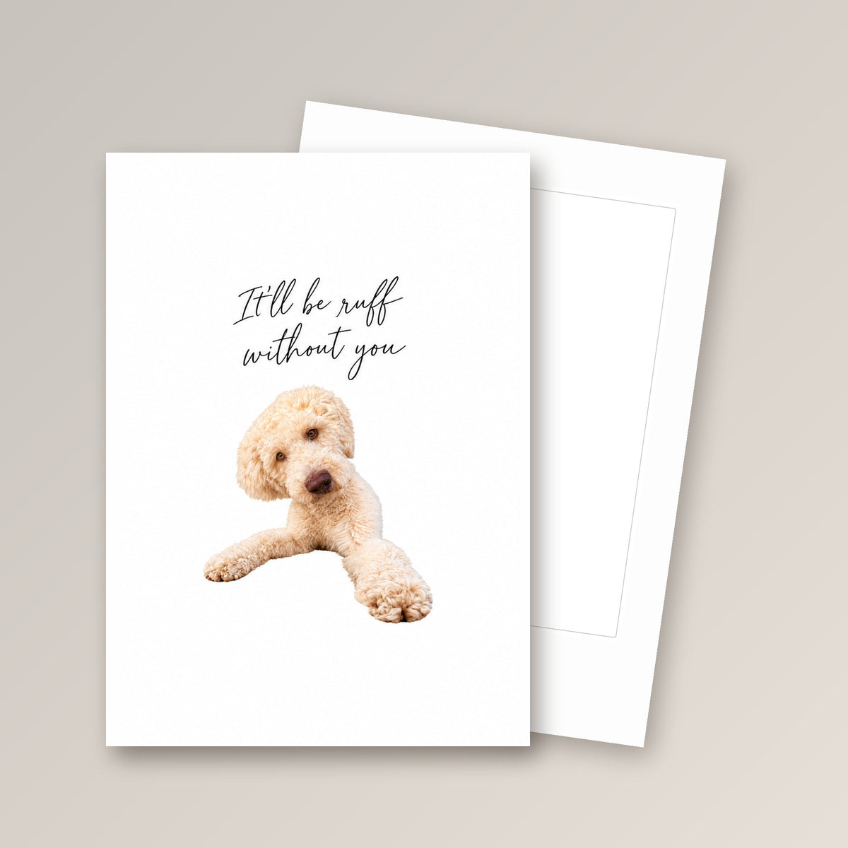 It'll Be Ruff Without You Card by The Paper Edit